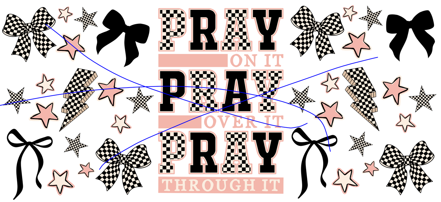 Pray on it
