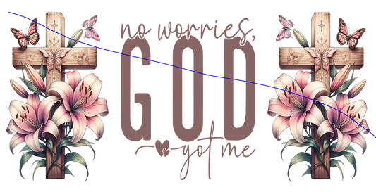 God got me