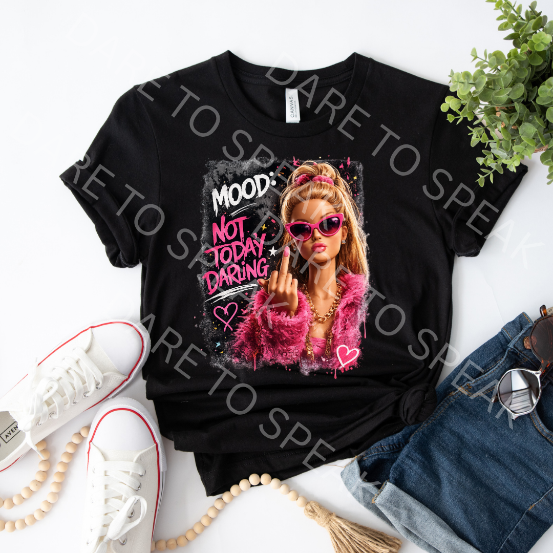 Moody Not Today Darling T-shirt mockup